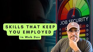 The Skills That Keep You Employed in Web Dev