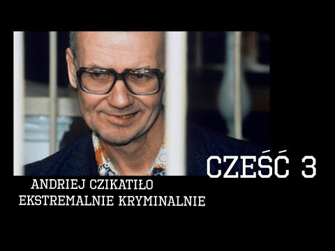 Andriej Czikatiło część 3/3 | Kryminalne #3