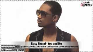 Busy Signal - You and Me [Soul Reggae Riddim] Jan 2013