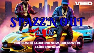 spazz'n out ovx ft lil lee