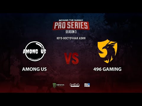 Among Us vs 496 Gaming, BTS Pro Series 3: SEA, bo2, game 1 [Adekvat]