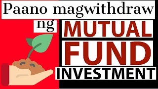 Paano magwithdraw ng mutual fund investment
