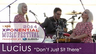 Lucius - &quot;Don&#39;t Just Sit There&quot; (XPoNential Music Festival 2014)