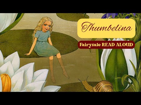 🧚Thumbelina—Kids Book Fairytale Short Read Aloud Fantasy Classic Adventure