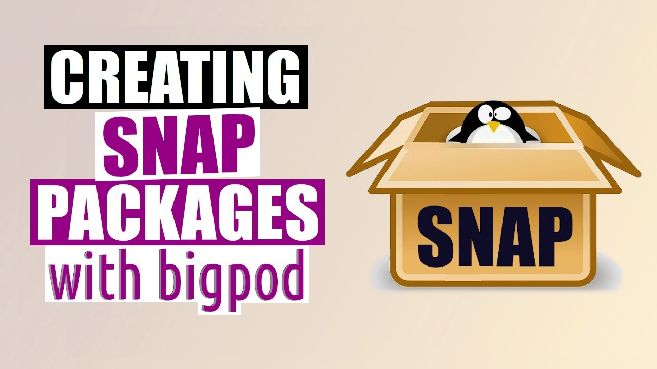 How To Create A Snap Package (with bigpod)