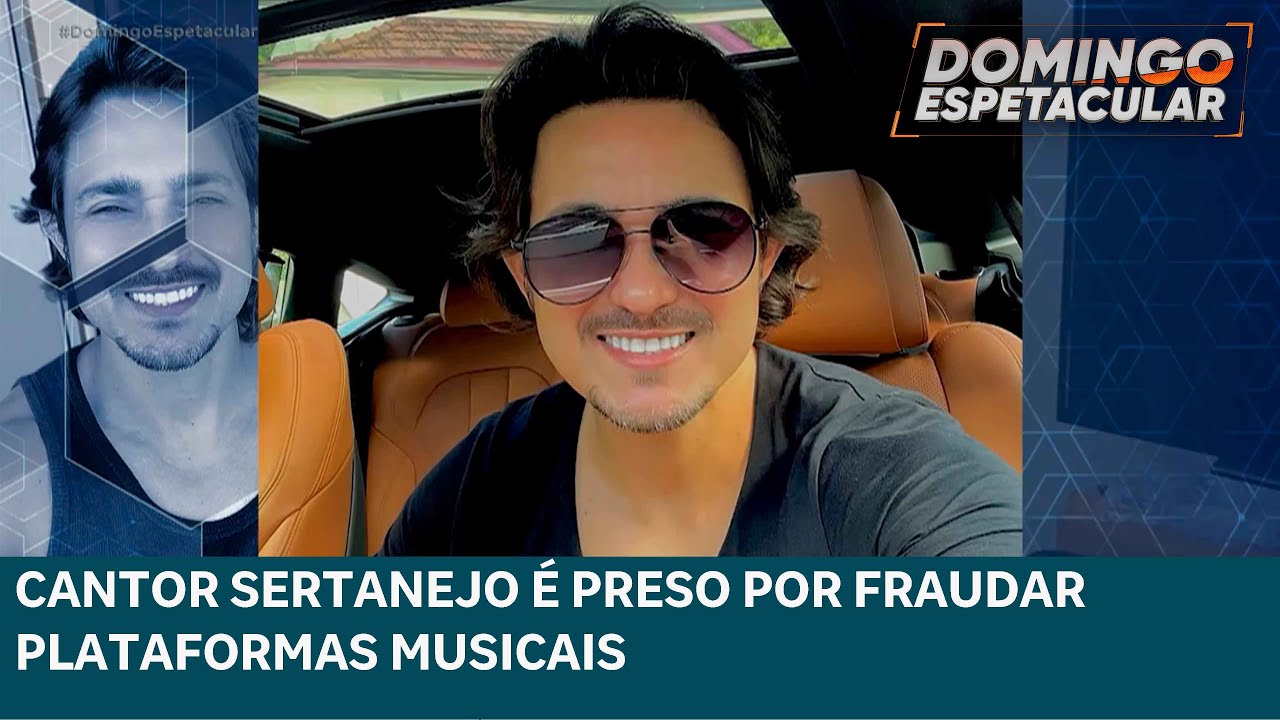 Cantor sertanejo é preso por fraudar plataformas musicais de streaming | DOMINGO ESPETACULAR