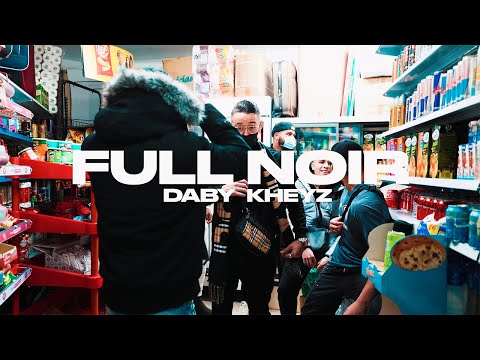 Daby x KheyZ - Full Noir (Official Video)