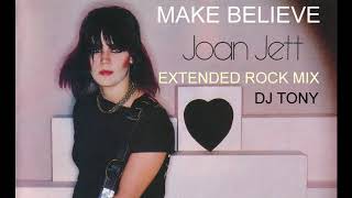 Joan Jett - Make Believe (Extended Rock Mix - DJ Tony)