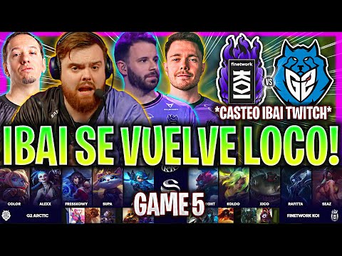 IBAI ENLOQUECE EN UNA PARTIDA HISTÓRICA PARA KOI! | G2AR vs KOI GAME 5 PLAYOFFS SUPERLIGA LVP
