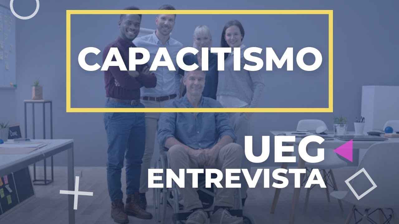 UEG ENTREVISTA | Capacitismo