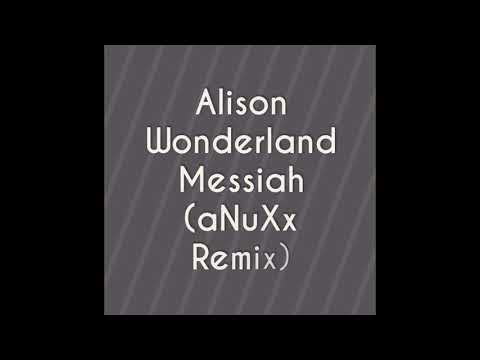 Alison Wonderland x M- Phazes- Messiah (aNuXx Remix)
