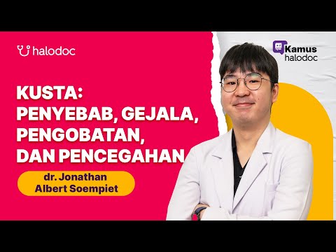 Kusta: Penyebab, Gejala, Pengobatan, dan Pencegahan