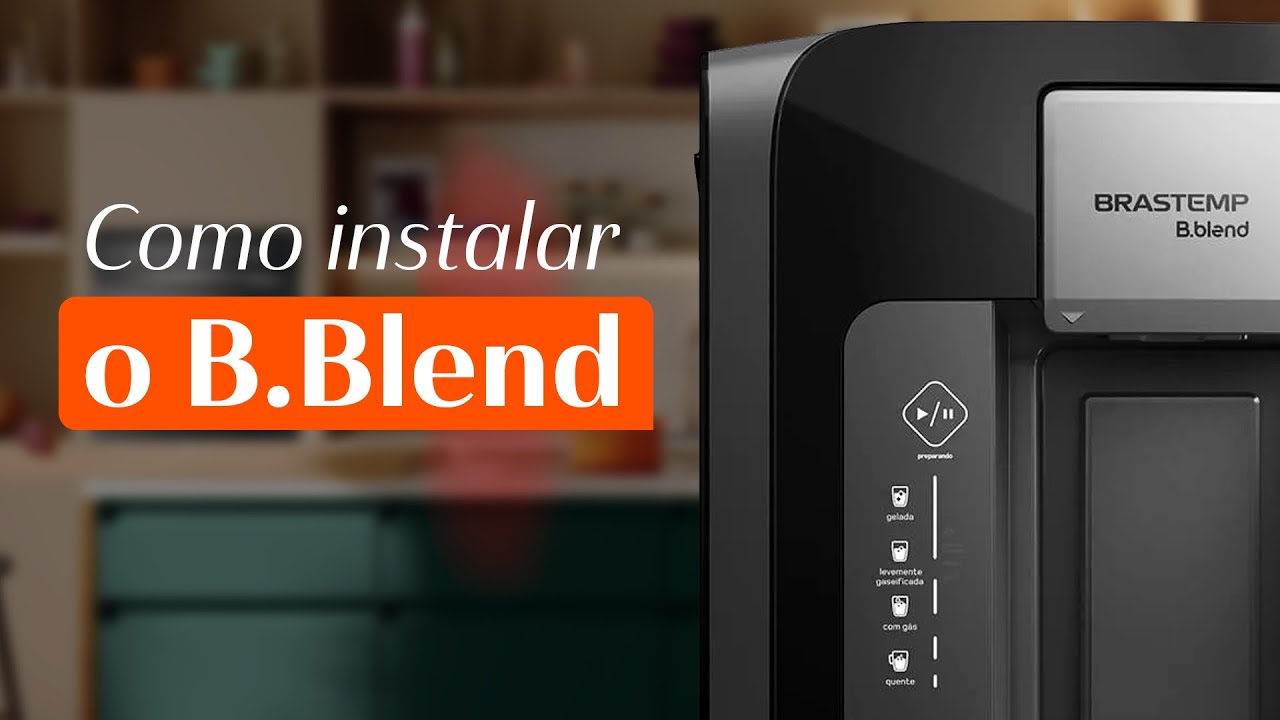 Como fazer a instalação de B.Blend? #BrastempEnsina