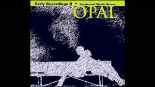Opal - Fell From The Sun