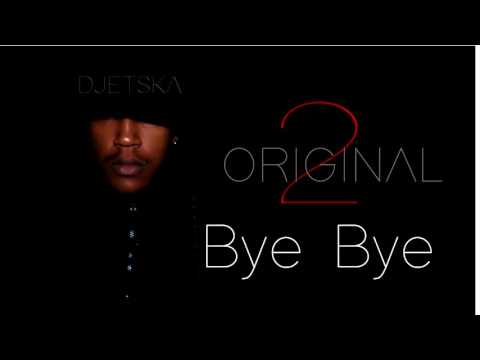 DjetSka - Bye Bye [ Original 2 ]
