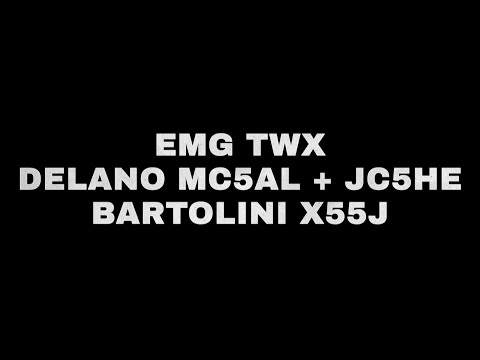 EMG TWX or DELANO MC5AL w. JC5HE or BARTOLINI X55J