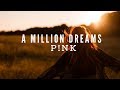 P!nk - A Million Dreams [from The Greatest Showman: Reimagined] Lyrics