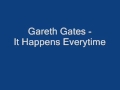 Gareth Gates - It Happens Everytime.wmv 
