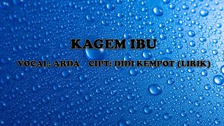Download lagu KAGEM IBU - VOCAL: ARDA CIPT. DIDI KEMPOT (Lirik) mp3 Download lagu KAGEM IBU - VOCAL: ARDA CIPT. DIDI KEMPOT (Lirik) mp3