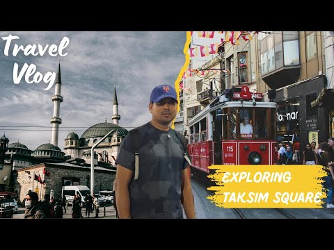 Heart of Istanbul – Taksim Square & Nostalgic Tram Ride                      Istanbul की जान –Taksim