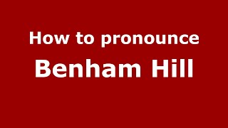 How to pronounce Benham Hill