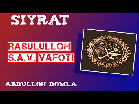 62. Rasululloh S.A.V. ning Vafoti | Abdulloh Domla