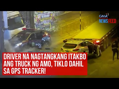 Driver na nagtangkang itakbo ang truck ng amo, tiklo dahil sa GPS tracker! GMA Integrated Newsfeed