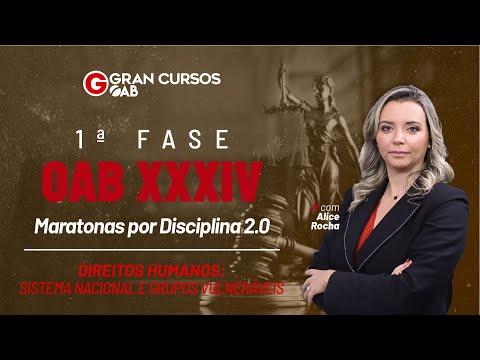 1ª Fase do Exame XXXIV – Maratona de Direitos Humanos 2.0 | Sistema Nacional e Grupos Vulneráveis
