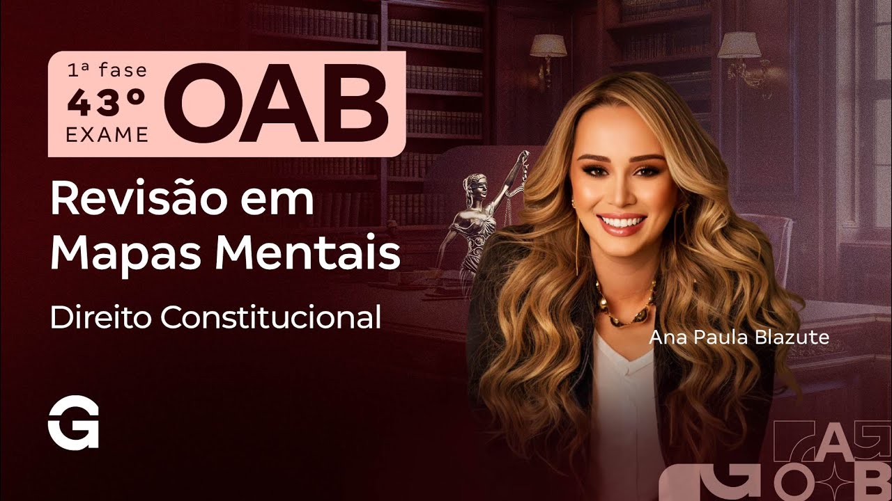1ª fase do 43º Exame OAB: Revisão em Mapas Mentais de Direito Constitucional