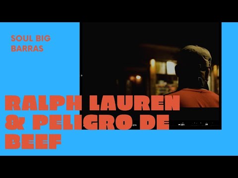 SOUL BIG BARRAS - Ralph Lauren / Peligro de beef (Shot by Sensei)