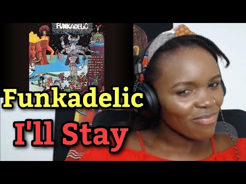 African Girl Reacts To Funkadelic - I'll Stay