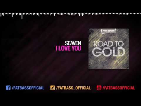 Seaven - I Love You (Original Mix) [ROAD TO GOLD]