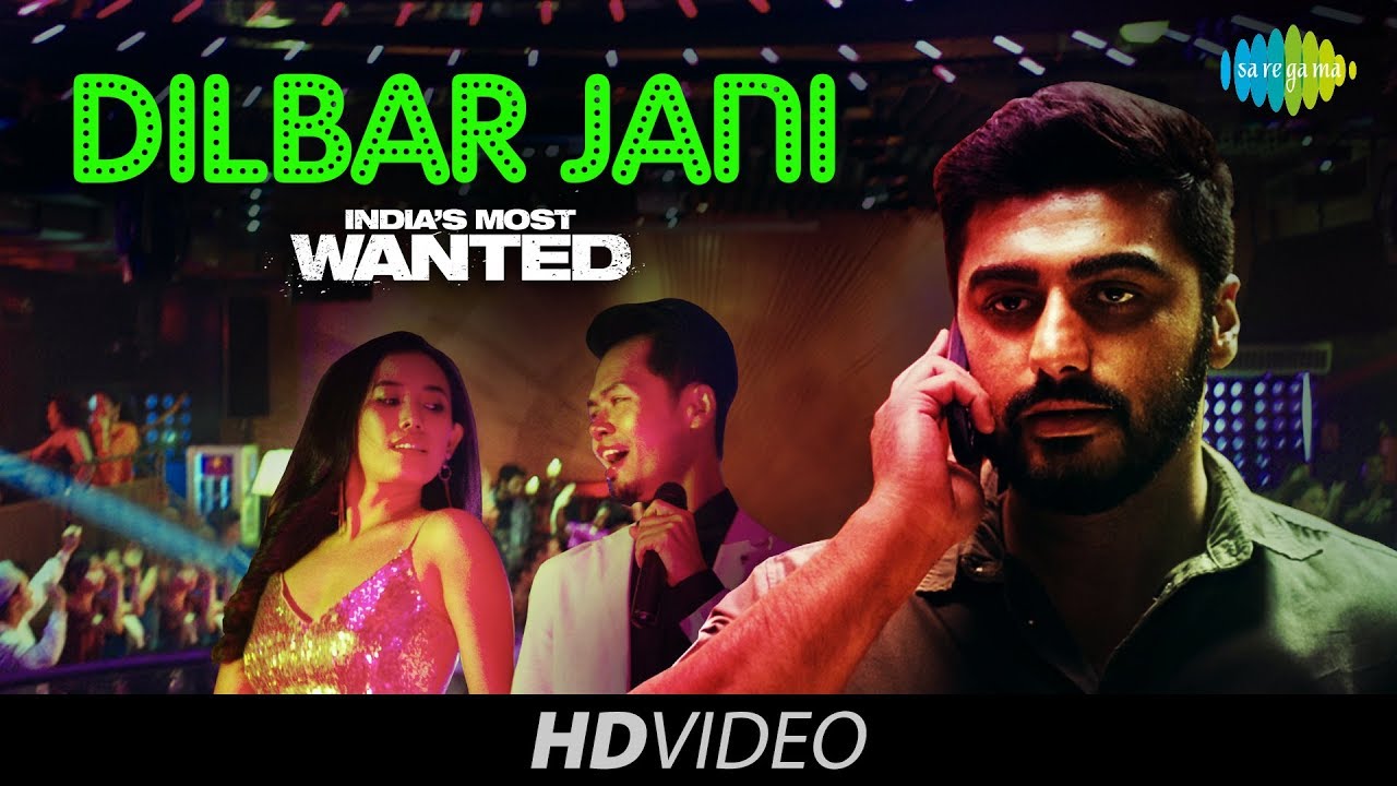 Dilbar Jani Lyrics  | India’s Most Wanted | Arjun Kapoor | Dev Negi | Amit Trivedi