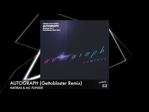 Autograph (Gettoblaster Remix) - Hatiras & MC Flipside