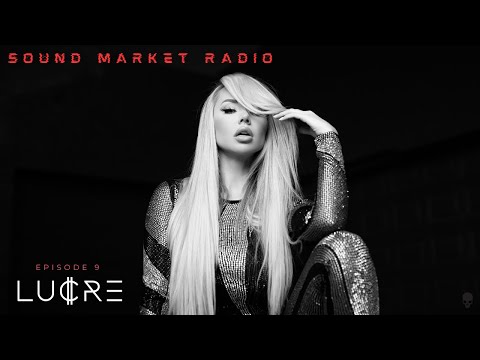 LUCRE presents Sound Market Radio - Episode 9 | House & Techno Mix | Mochakk | Camelphat