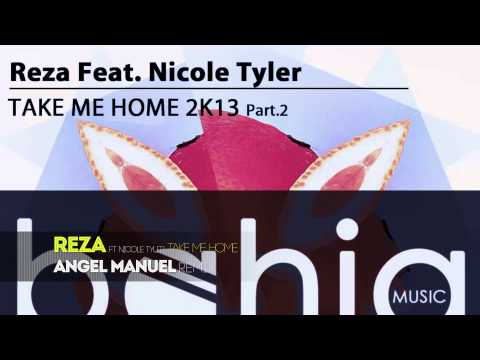 Reza Feat. Nicole Tyler  - Take Me Home (Angel Manuel Remix)