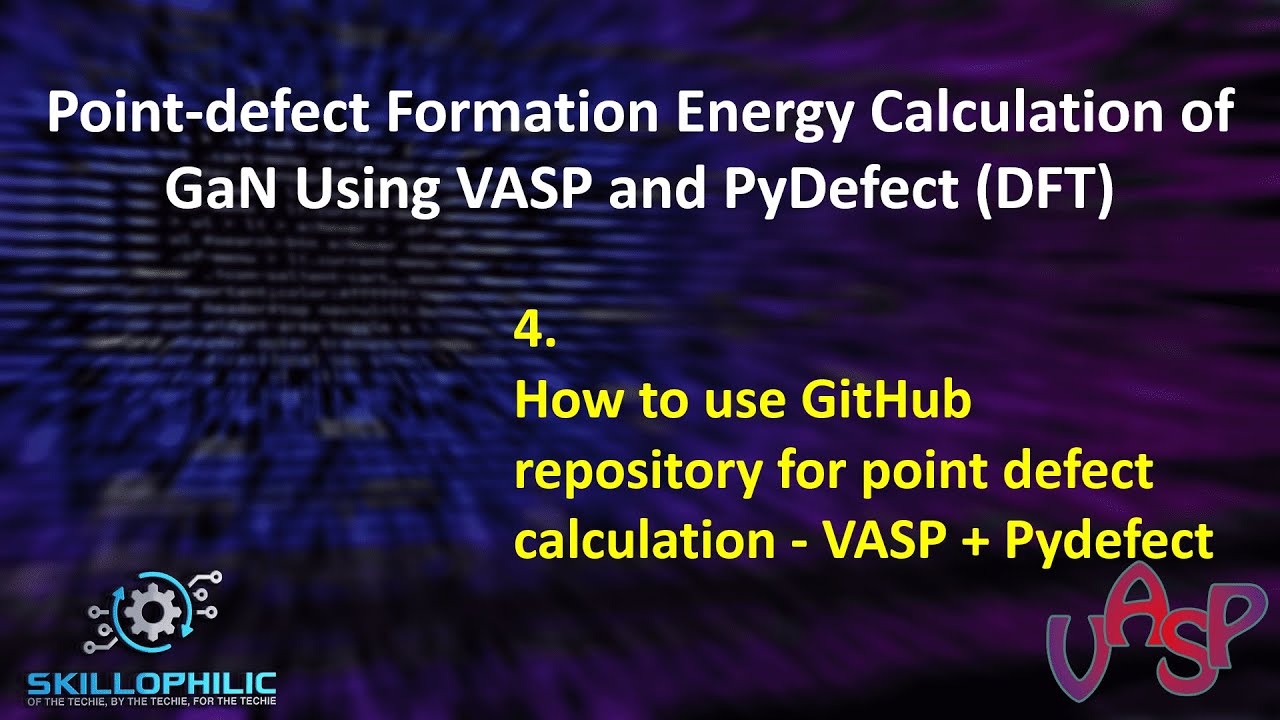 4. How to use GitHub repository for point defect calculation - VASP + Pydefect