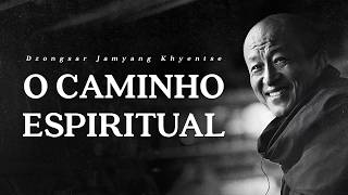 Dzongsar Jamyang Khyentse - O Caminho Espiritual