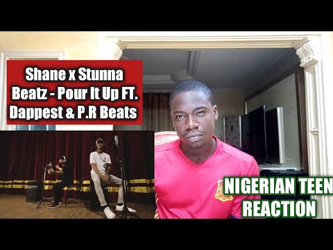 Nigerian🇳🇬 Reaction To Shane x Stunna Beatz - Pour It Up FT. Dappest & P.R Beats