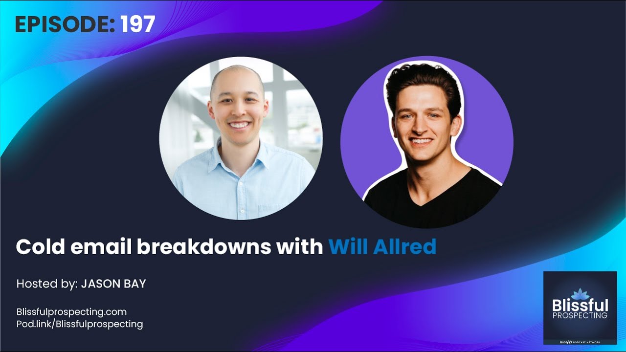 Episode 197: Cold email breakdowns with Will Allred