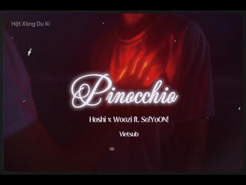 [Vietsub] SEVENTEEN HOSHI x WOOZI - 'Pinocchio' (ft. So!YoON!) | Hột X&agrave;ng Du K&iacute;