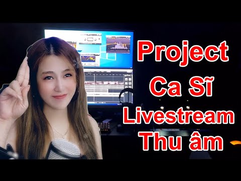 CÀI PROJECT THU ÂM HÁT LIVESTREAM CHO CA SĨ OANH TẠ - TRƯƠNG NHẤT VINH