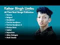 Kehar Singh Limbu Songs Collection Sad Emotional Songs Collection