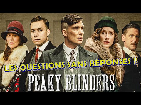 PEAKY BLINDERS : Les QUESTIONS sans RÉPONSES !!