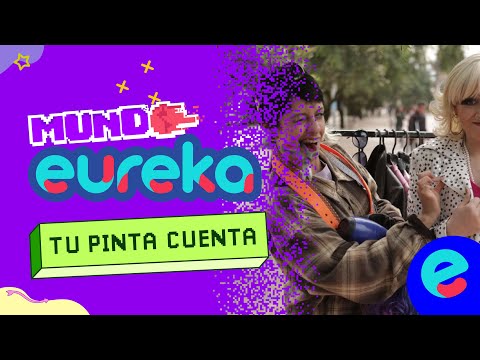 Tu pinta cuenta | Mundo eureka | Capítulo 4