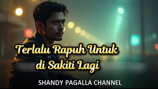 Download lagu Terlalu Rapuh untuk Disakiti Lagi – Lagu Galau Slow Rock Melayu 2025 mp3