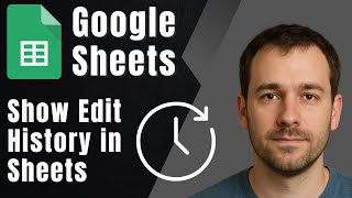 Google Sheets: How to Show Edit History (Track Cell Changes & Versions)