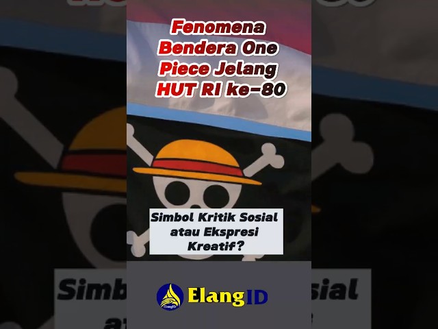 🇮🇩 Bendera One Piece Berkibar di Indonesia? Ini Penjelasannya...