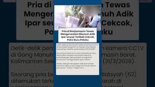 CCTV Detik-detik Pembunuhan Sadis Pria di Gang Manunggal Banjarmasin, Korban Ditikam Adik Ipar