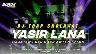 Download lagu DJ TRAP SHOLAWAT YASIR LANA TERBARU SLOW BASS GLERRRR mp3 Download lagu DJ TRAP SHOLAWAT YASIR LANA TERBARU SLOW BASS GLERRRR mp3